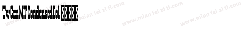 TwCenMT CondensedBol字体转换